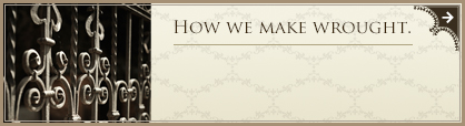 HOW WE MAKE WROUGHT.